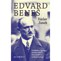 Edvard Beneš, truchlohra o prologu, šestnácti aktech ...