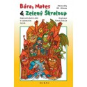 Bára, Mates & Zelený Škraloup