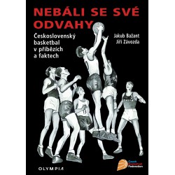 Nebíli se své odvahy - Československý basketbal v příbězích a faktech